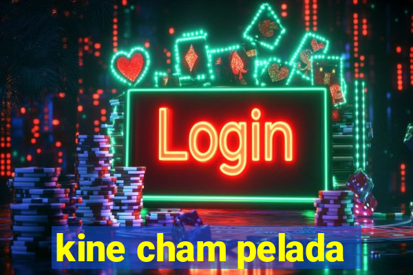 kine cham pelada